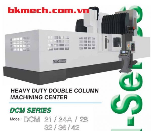 Máy phay CNC Đài Loan TAKANG DCMS-21/24/28 /32/36/42